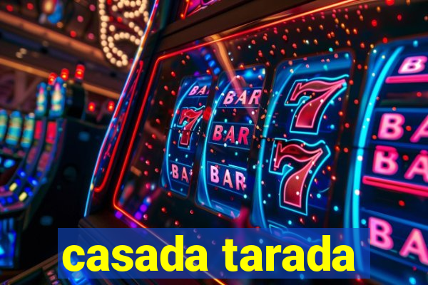 casada tarada